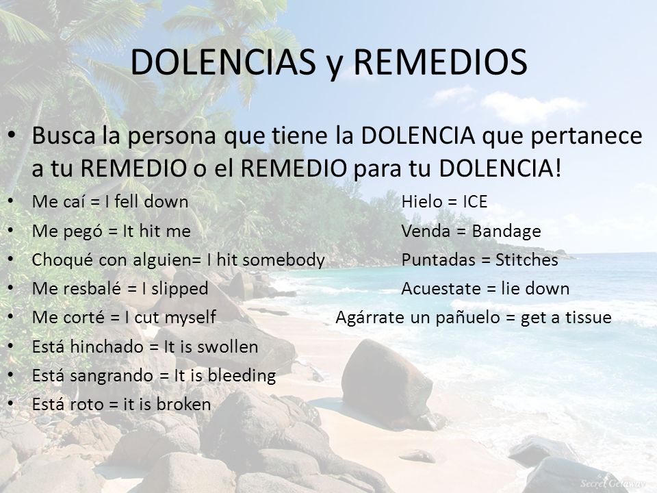 DOLENCIAS y REMEDIOS Busca la persona que tiene la DOLENCIA que pertanece a tu REMEDIO o el REMEDIO para tu DOLENCIA!