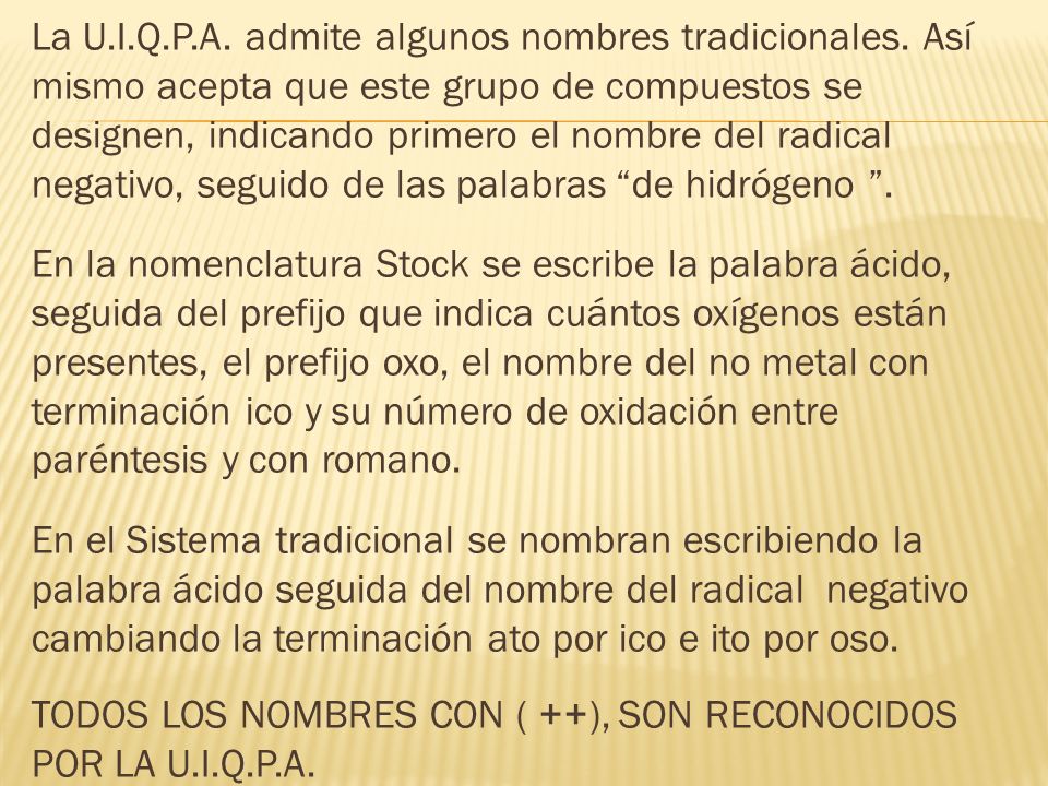 La U. I. Q. P. A. admite algunos nombres tradicionales