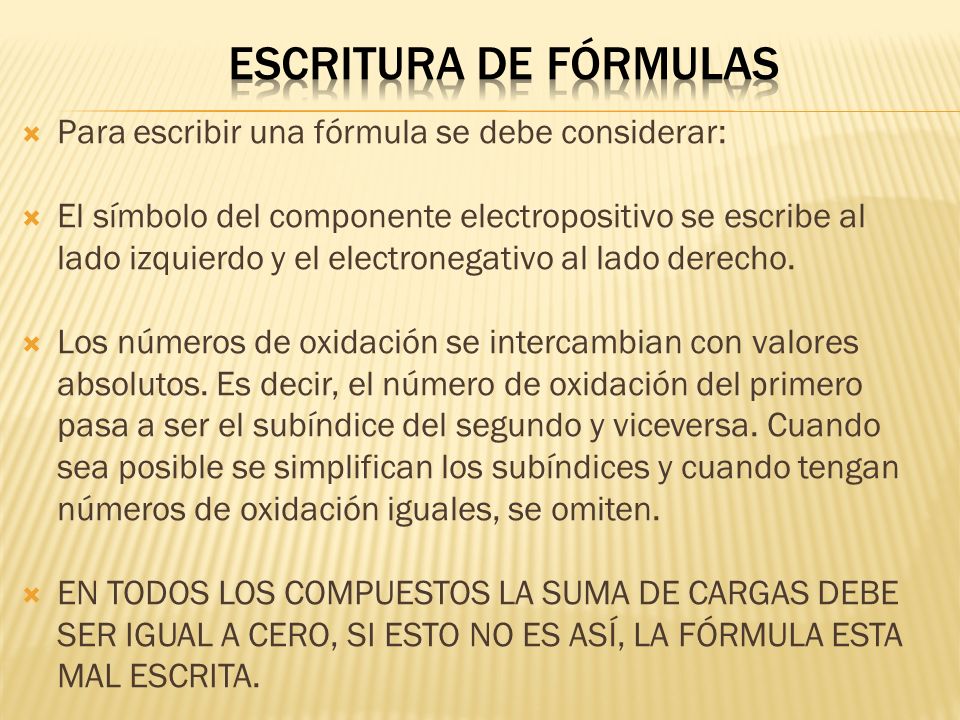 Escritura de fórmulas Para escribir una fórmula se debe considerar: