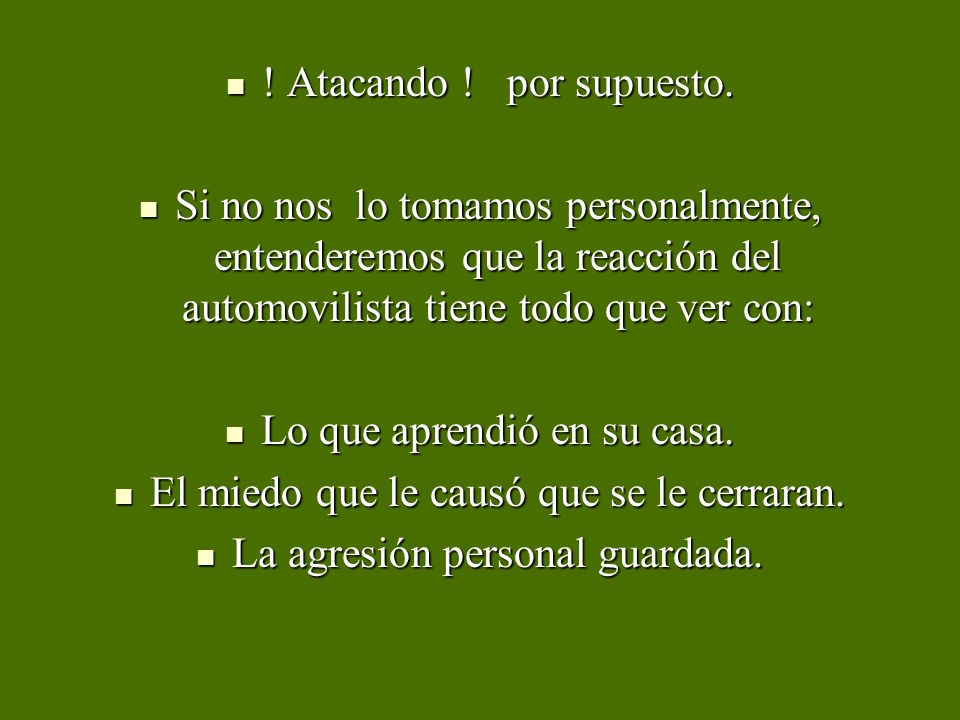 Lo que aprendió en su casa. El miedo que le causó que se le cerraran.