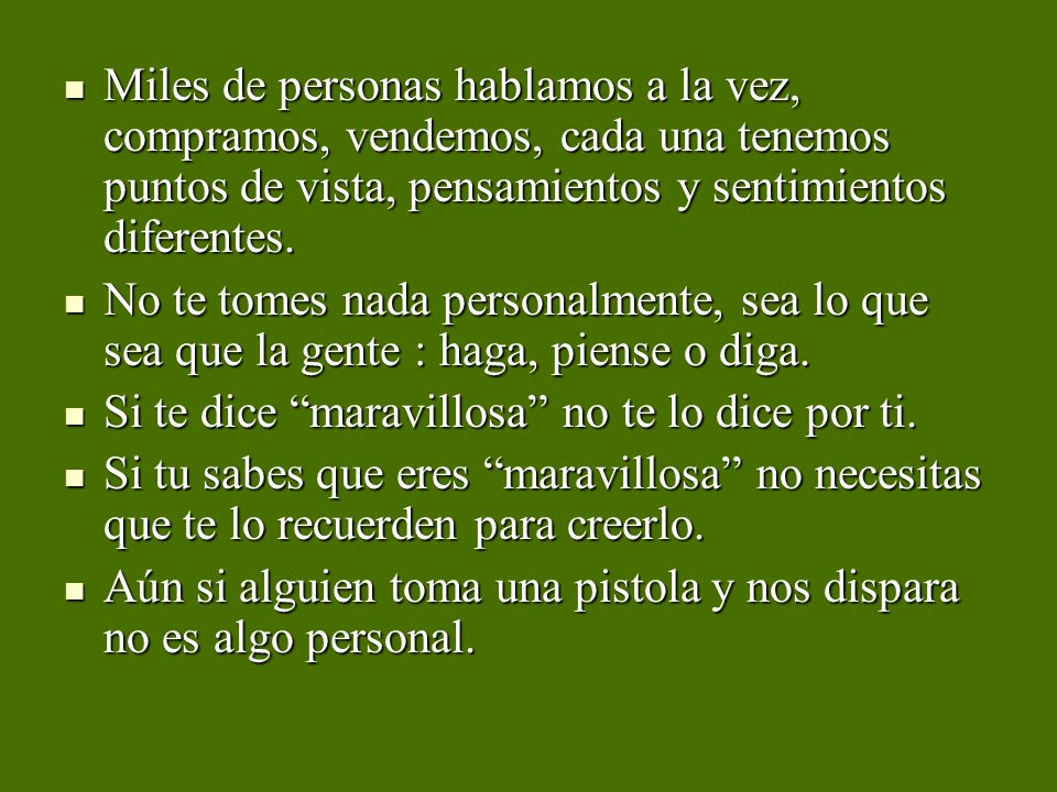 Miles de personas hablamos a la vez, compramos, vendemos, cada una tenemos puntos de vista, pensamientos y sentimientos diferentes.