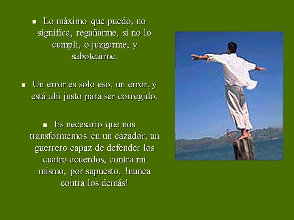 Un error es solo eso, un error, y está ahí justo para ser corregido.