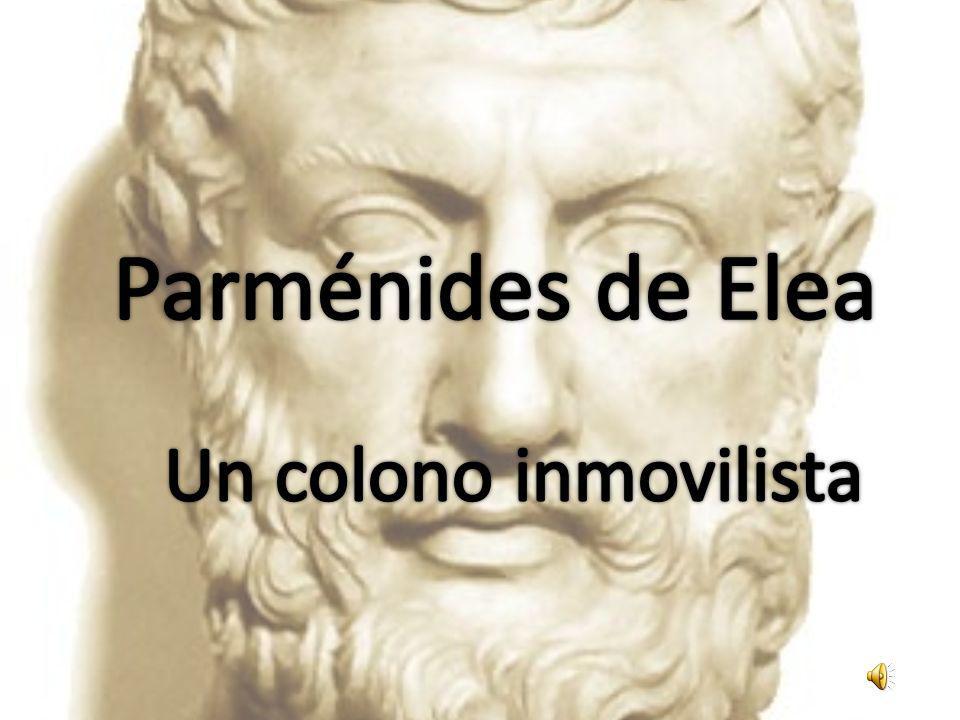 Parménides de Elea Un colono inmovilista