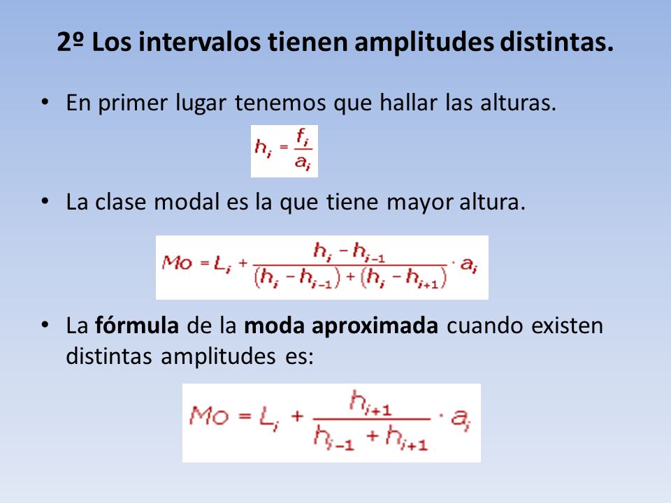 2º Los intervalos tienen amplitudes distintas.