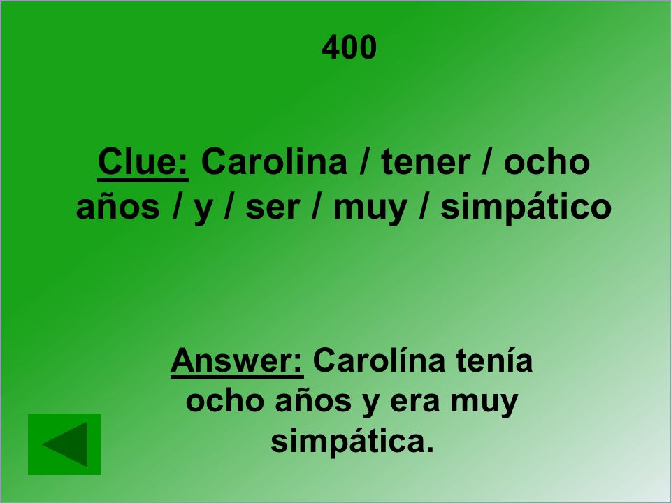 Clue: Carolina / tener / ocho años / y / ser / muy / simpático