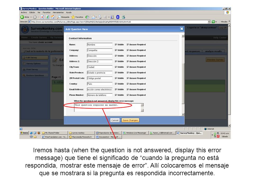 Iremos hasta (when the question is not answered, display this error message) que tiene el significado de cuando la pregunta no está respondida, mostrar este mensaje de error .
