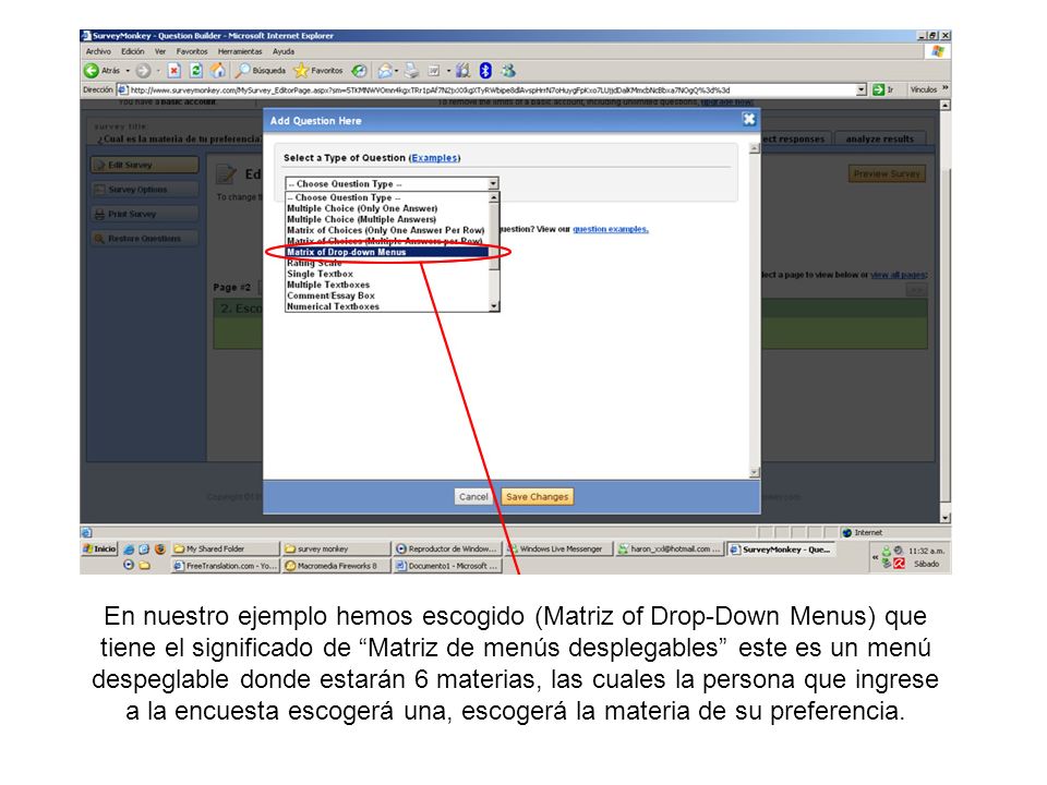 En nuestro ejemplo hemos escogido (Matriz of Drop-Down Menus) que tiene el significado de Matriz de menús desplegables este es un menú despeglable donde estarán 6 materias, las cuales la persona que ingrese a la encuesta escogerá una, escogerá la materia de su preferencia.