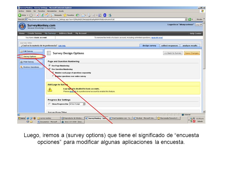 Luego, iremos a (survey options) que tiene el significado de encuesta opciones para modificar algunas aplicaciones la encuesta.
