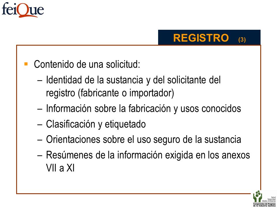 REGISTRO (3) Contenido de una solicitud: Identidad de la sustancia y del solicitante del registro (fabricante o importador)