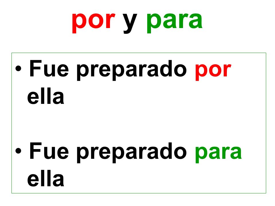 por y para Fue preparado por ella Fue preparado para