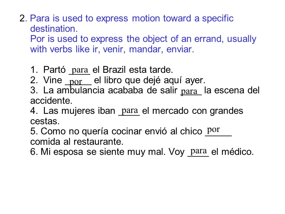 2. Para is used to express motion toward a specific destination