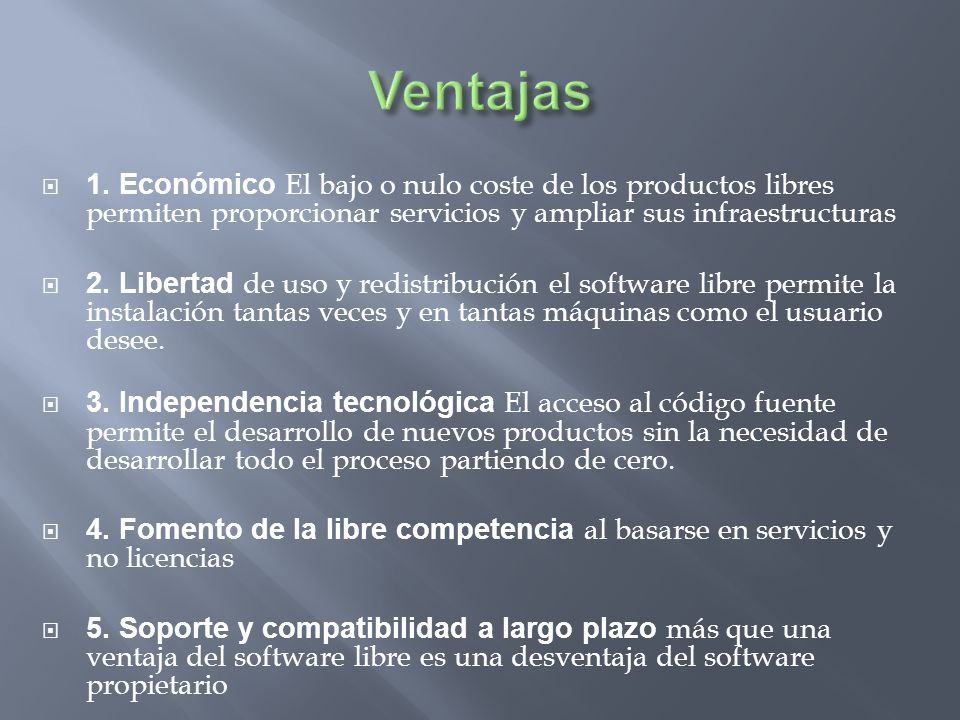 Ventajas 1. Económico El bajo o nulo coste de los productos libres permiten proporcionar servicios y ampliar sus infraestructuras.
