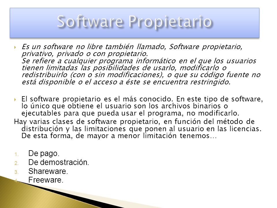 Software Propietario De pago. De demostración. Shareware. Freeware.