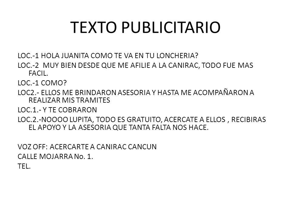 TEXTO PUBLICITARIO LOC.-1 HOLA JUANITA COMO TE VA EN TU LONCHERIA