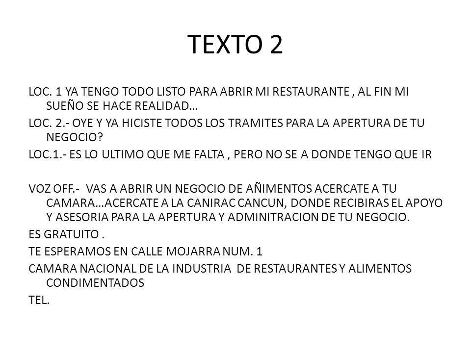 TEXTO 2 LOC. 1 YA TENGO TODO LISTO PARA ABRIR MI RESTAURANTE , AL FIN MI SUEÑO SE HACE REALIDAD…