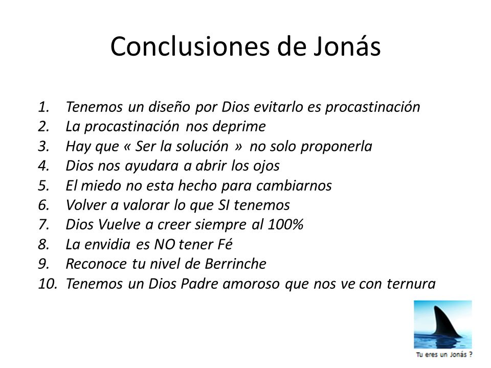 Conclusiones de Jonás Tenemos un diseño por Dios evitarlo es procastinación. La procastinación nos deprime.