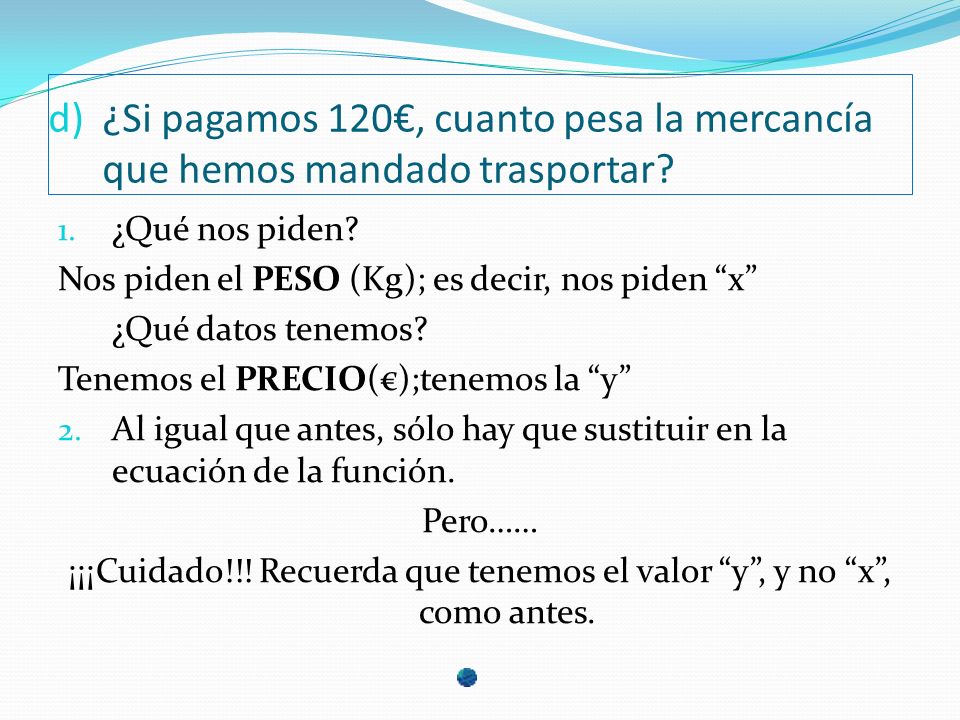 ¡¡¡Cuidado!!! Recuerda que tenemos el valor y , y no x , como antes.