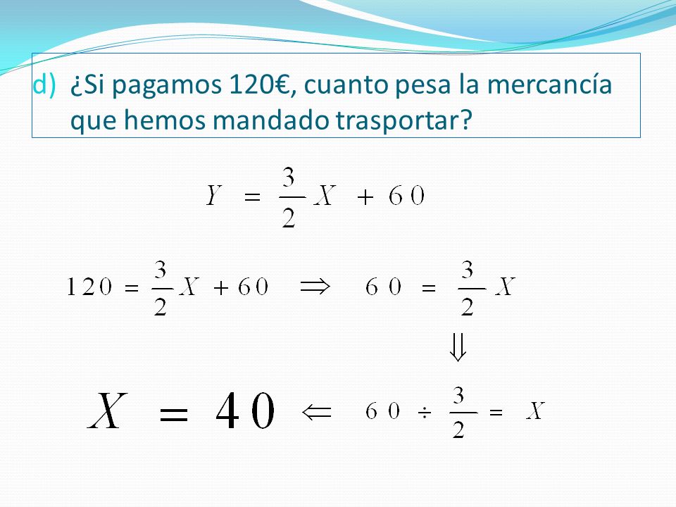 ¿Si pagamos 120€, cuanto pesa la mercancía que hemos mandado trasportar