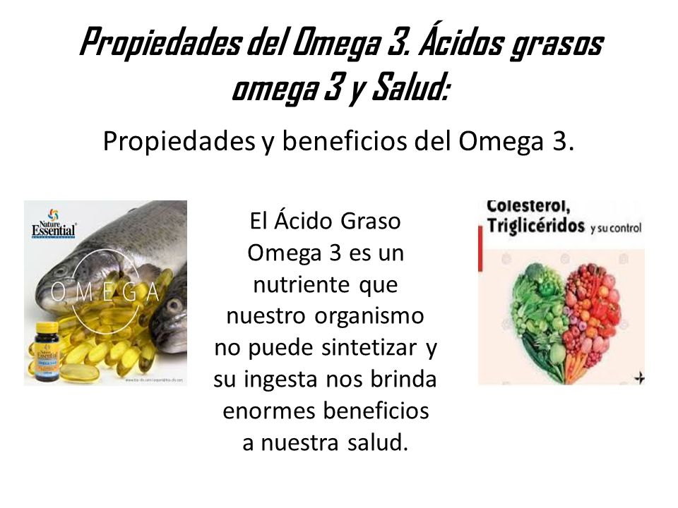 Propiedades del Omega 3. Ácidos grasos omega 3 y Salud: