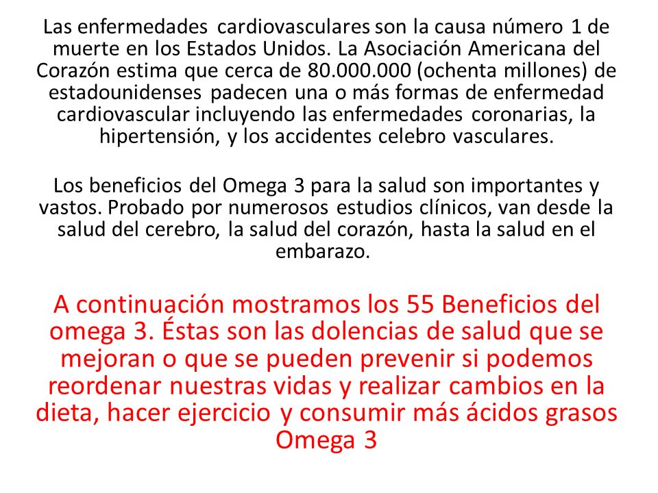 Las enfermedades cardiovasculares son la causa número 1 de muerte en los Estados Unidos. La Asociación Americana del Corazón estima que cerca de (ochenta millones) de estadounidenses padecen una o más formas de enfermedad cardiovascular incluyendo las enfermedades coronarias, la hipertensión, y los accidentes celebro vasculares.