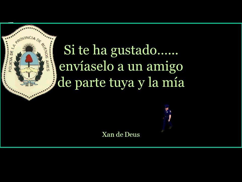 Si te ha gustado…... envíaselo a un amigo de parte tuya y la mía