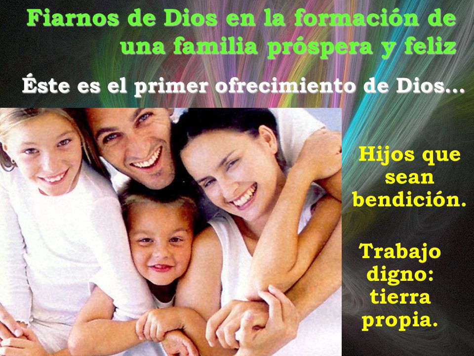 Fiarnos de Dios en la formación de una familia próspera y feliz