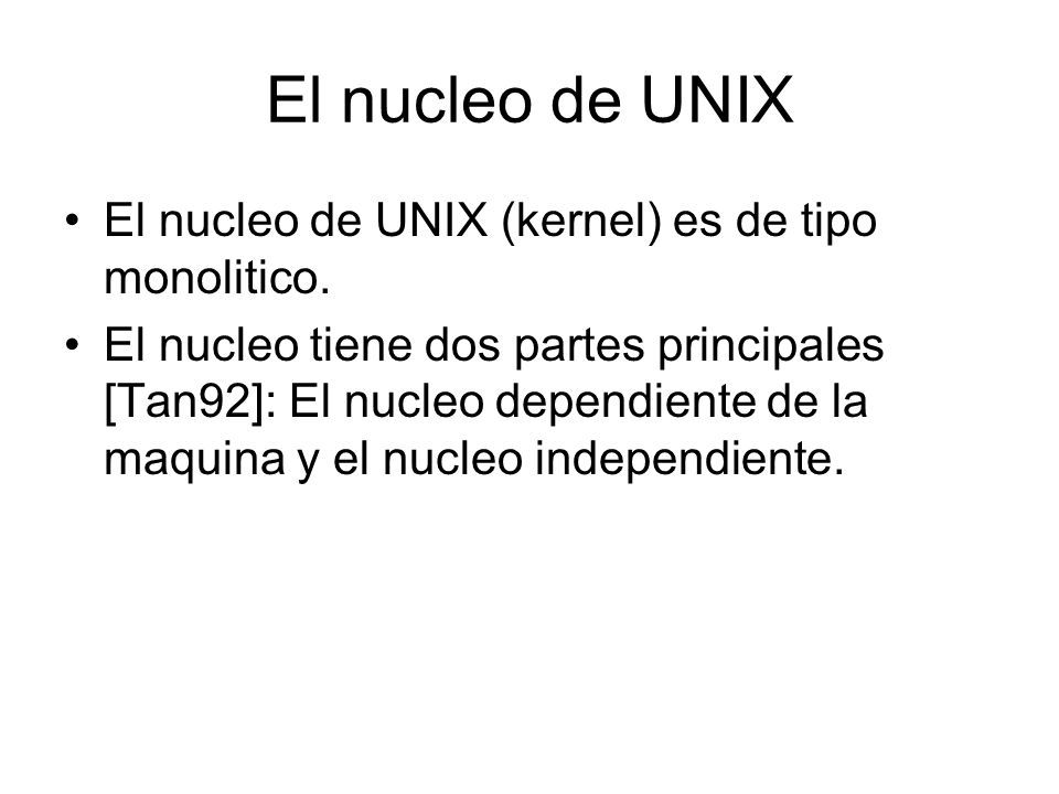 El nucleo de UNIX El nucleo de UNIX (kernel) es de tipo monolitico.