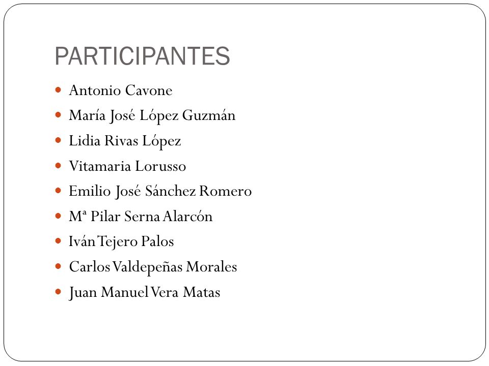 PARTICIPANTES Antonio Cavone María José López Guzmán Lidia Rivas López
