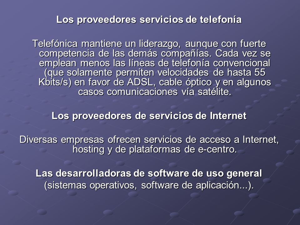 Los proveedores servicios de telefonía Telefónica mantiene un liderazgo, aunque con fuerte competencia de las demás compañías.