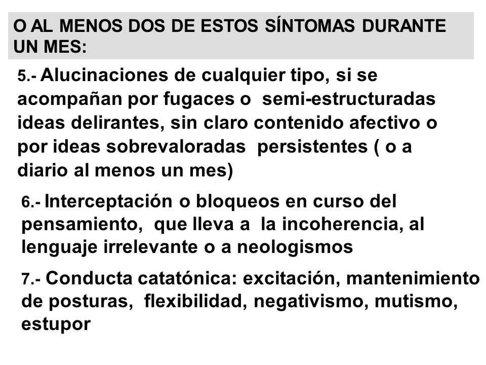 O AL MENOS DOS DE ESTOS SÍNTOMAS DURANTE UN MES: