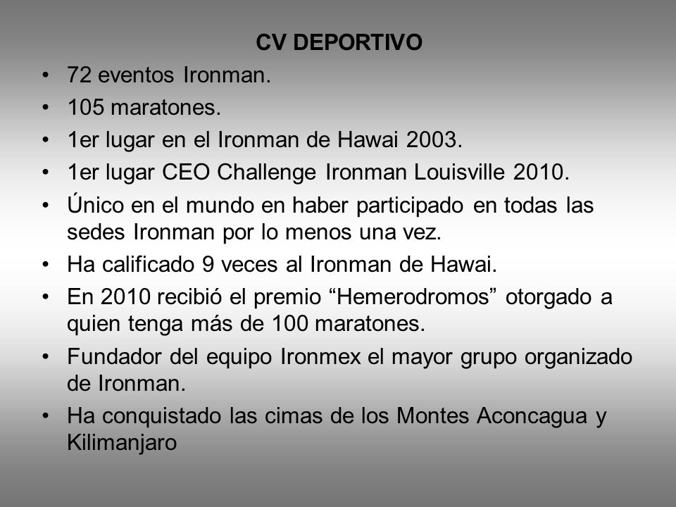 CV DEPORTIVO 72 eventos Ironman. 105 maratones. 1er lugar en el Ironman de Hawai er lugar CEO Challenge Ironman Louisville