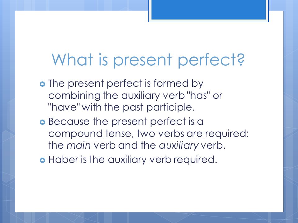 What is present perfect