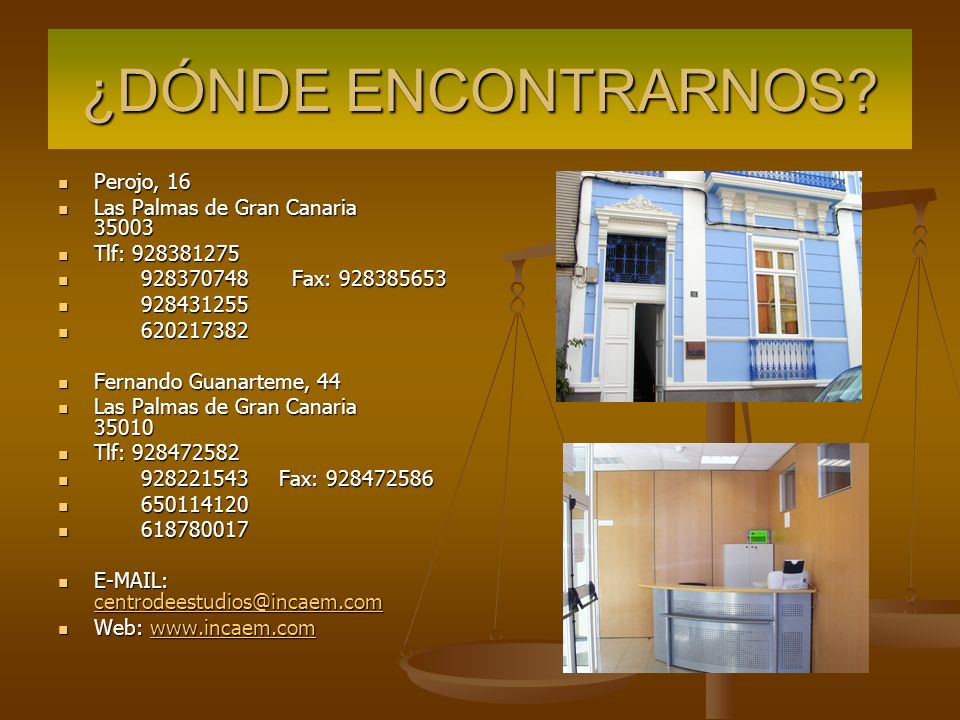 ¿DÓNDE ENCONTRARNOS Perojo, 16 Las Palmas de Gran Canaria 35003
