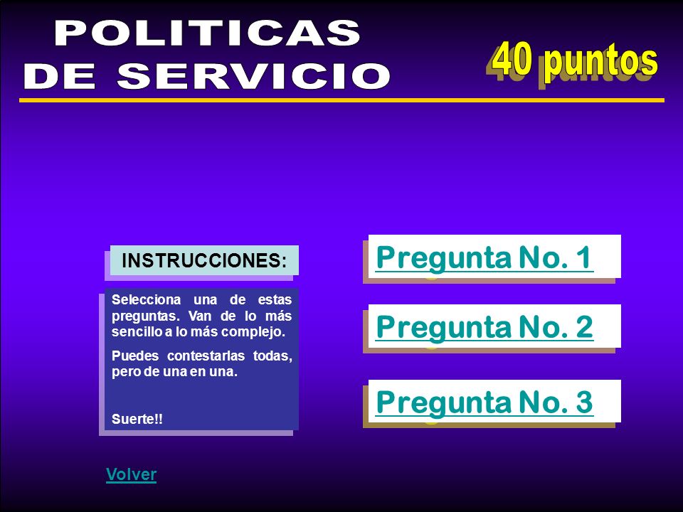 POLITICAS DE SERVICIO 40 puntos Pregunta No. 1 Pregunta No. 2