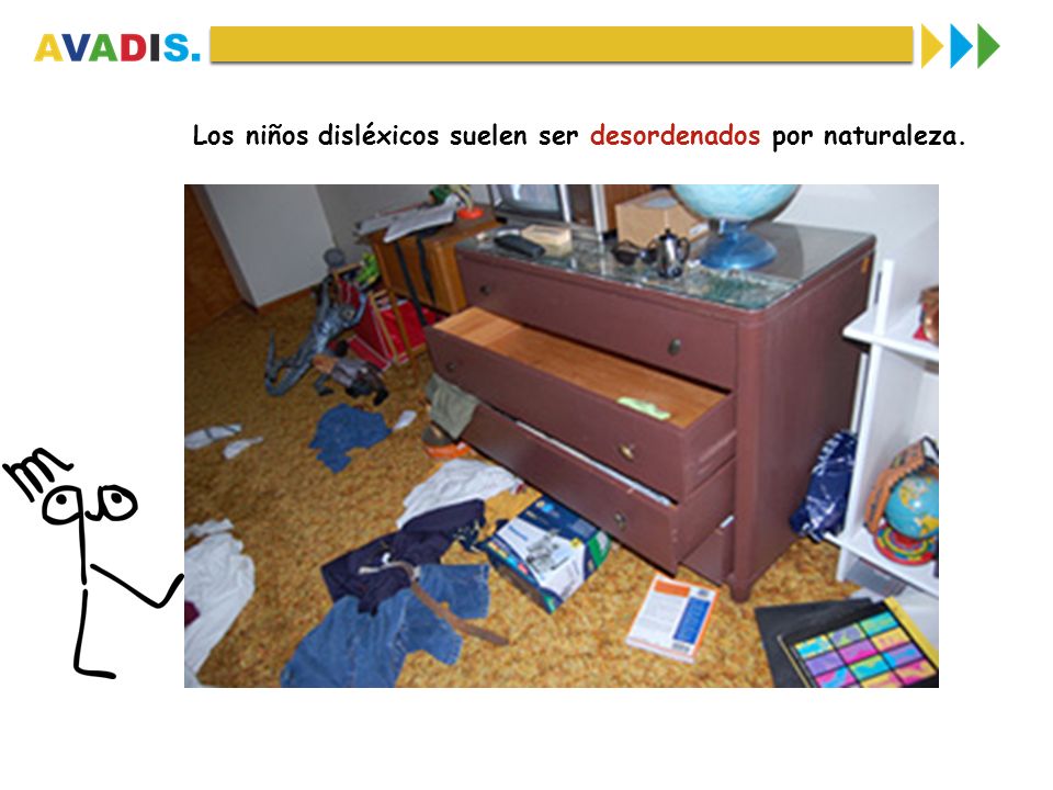 Los niños disléxicos suelen ser desordenados por naturaleza.