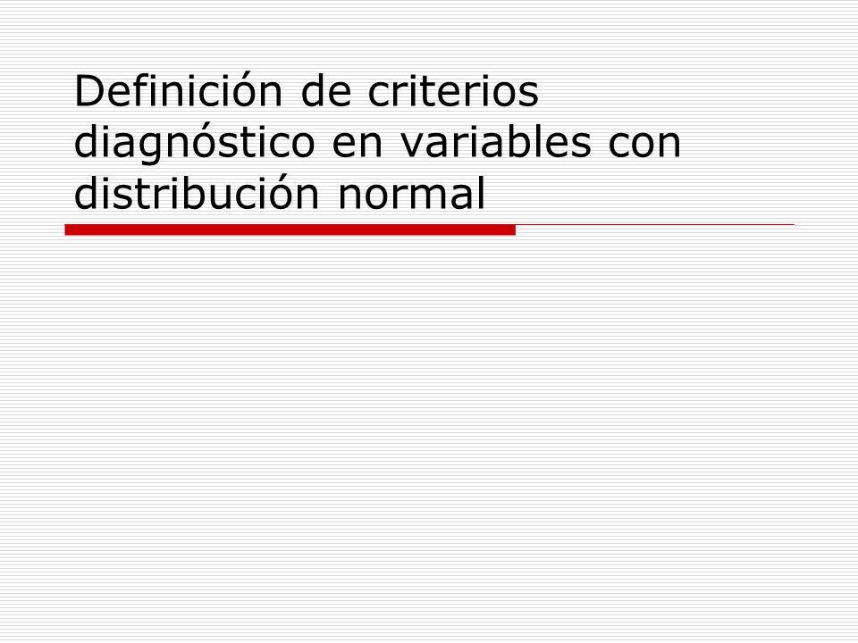 Definición de criterios diagnóstico en variables con distribución normal