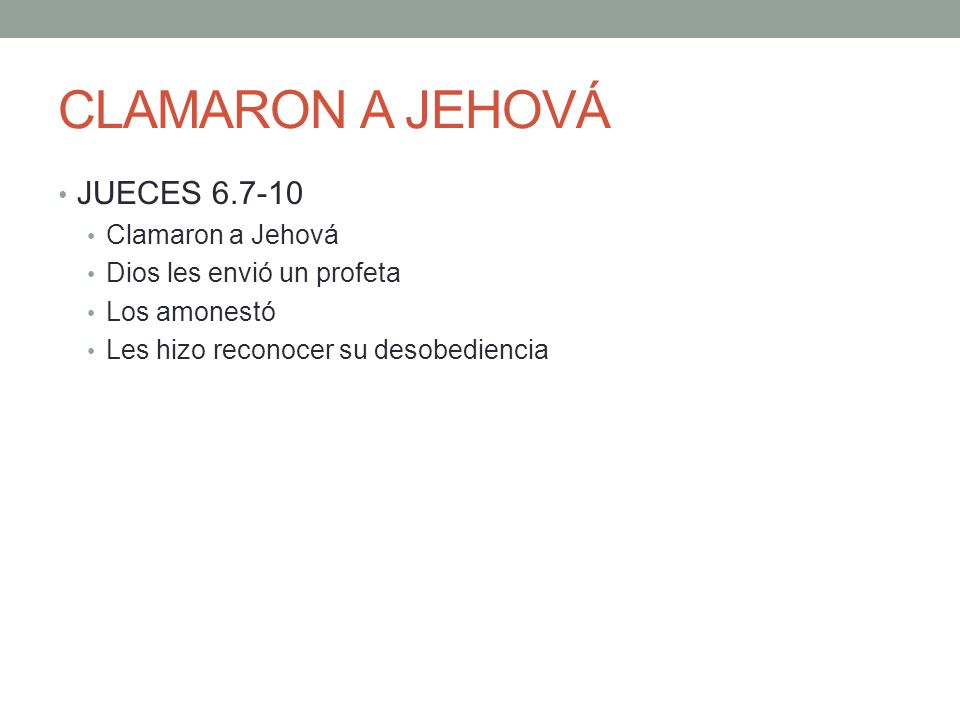 CLAMARON A JEHOVÁ JUECES Clamaron a Jehová