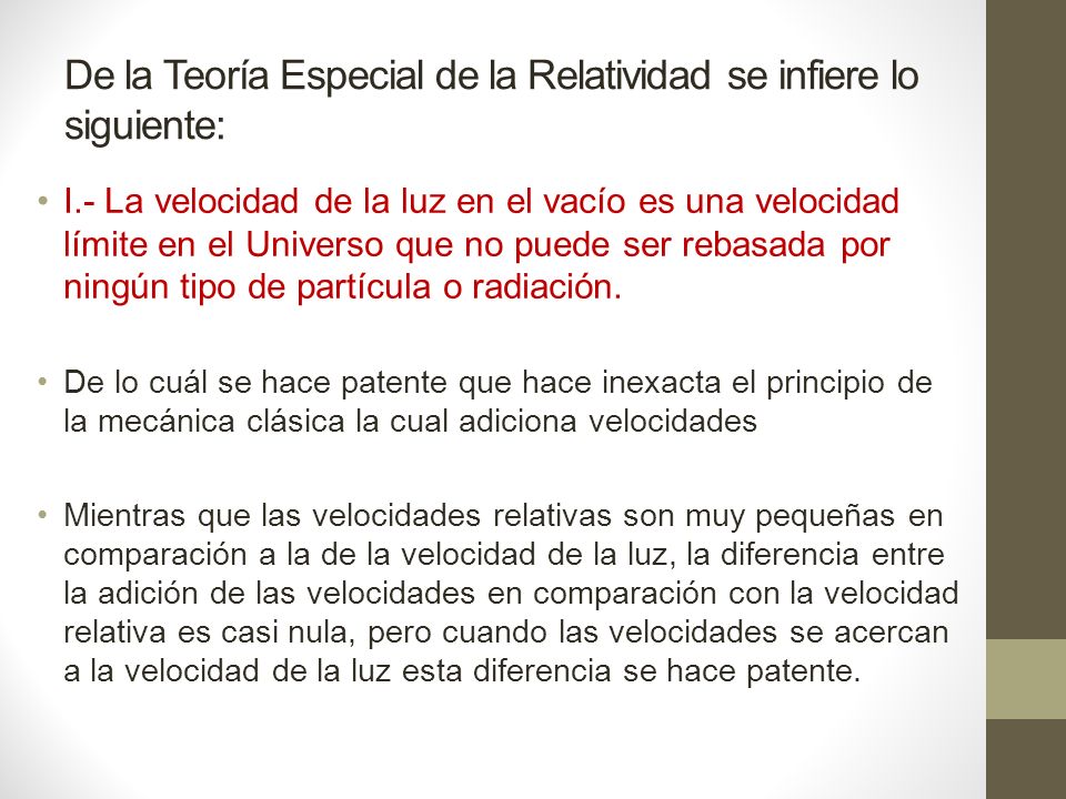 De la Teoría Especial de la Relatividad se infiere lo siguiente: