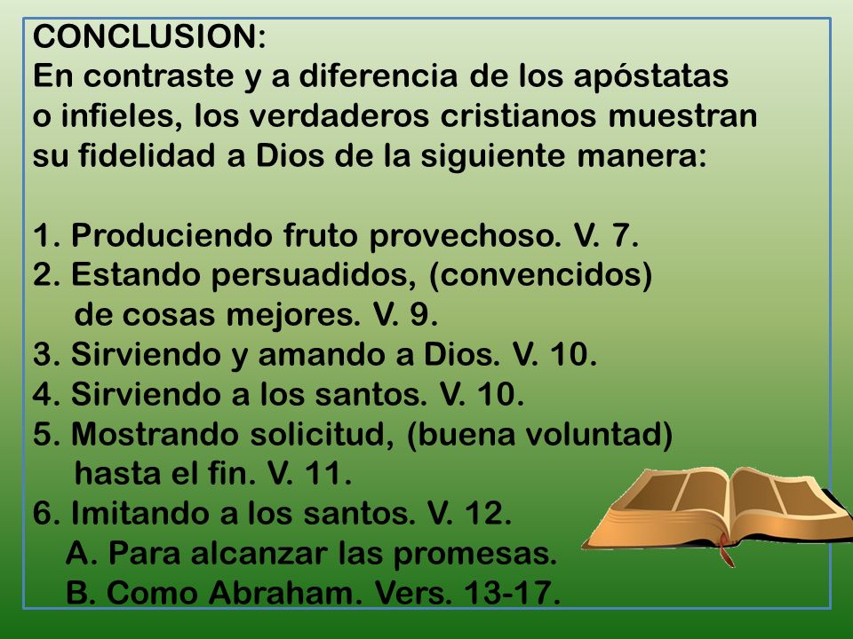 CONCLUSION: En contraste y a diferencia de los apóstatas. o infieles, los verdaderos cristianos muestran.