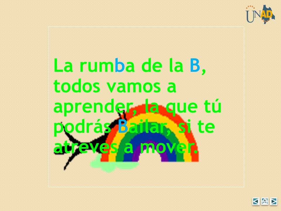 La rumba de la B, todos vamos a aprender, la que tú podrás Bailar, si te atreves a mover.