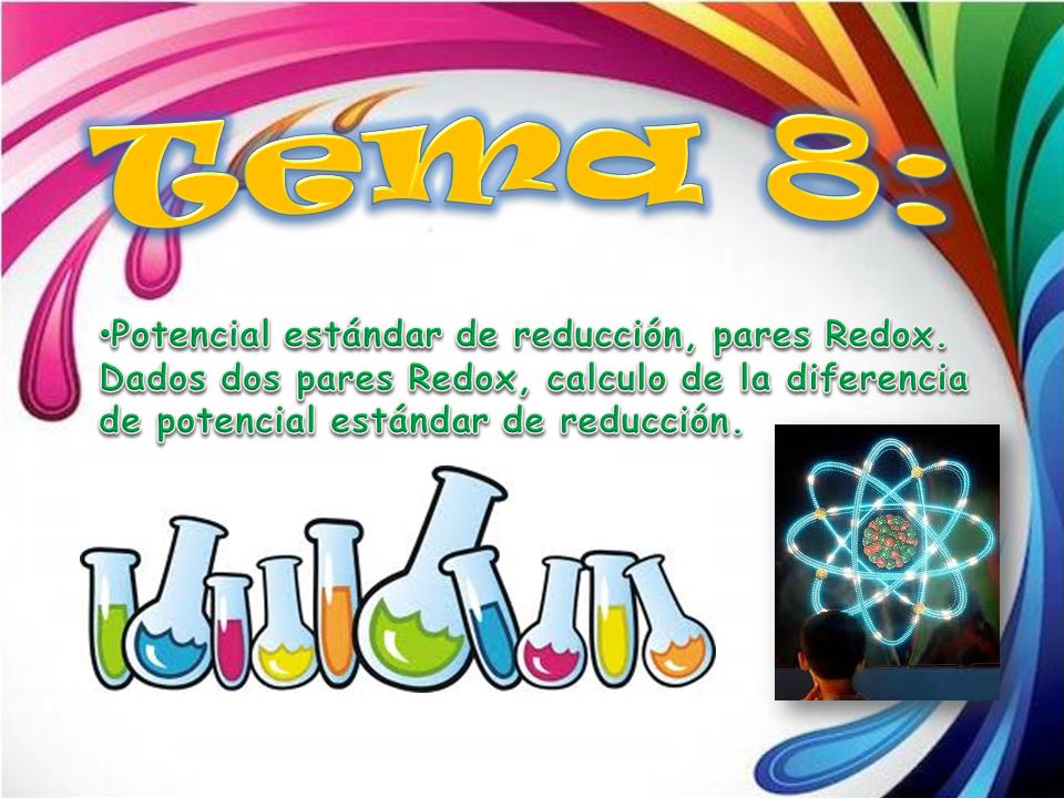 Tema 8: Potencial estándar de reducción, pares Redox.