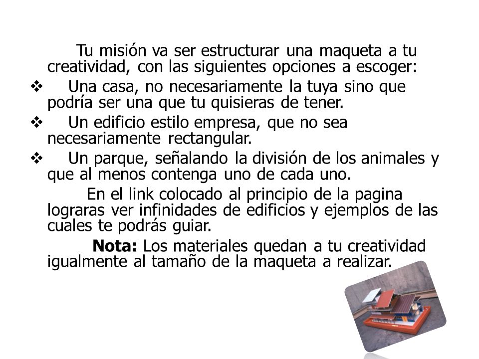 Tu misión va ser estructurar una maqueta a tu creatividad, con las siguientes opciones a escoger: