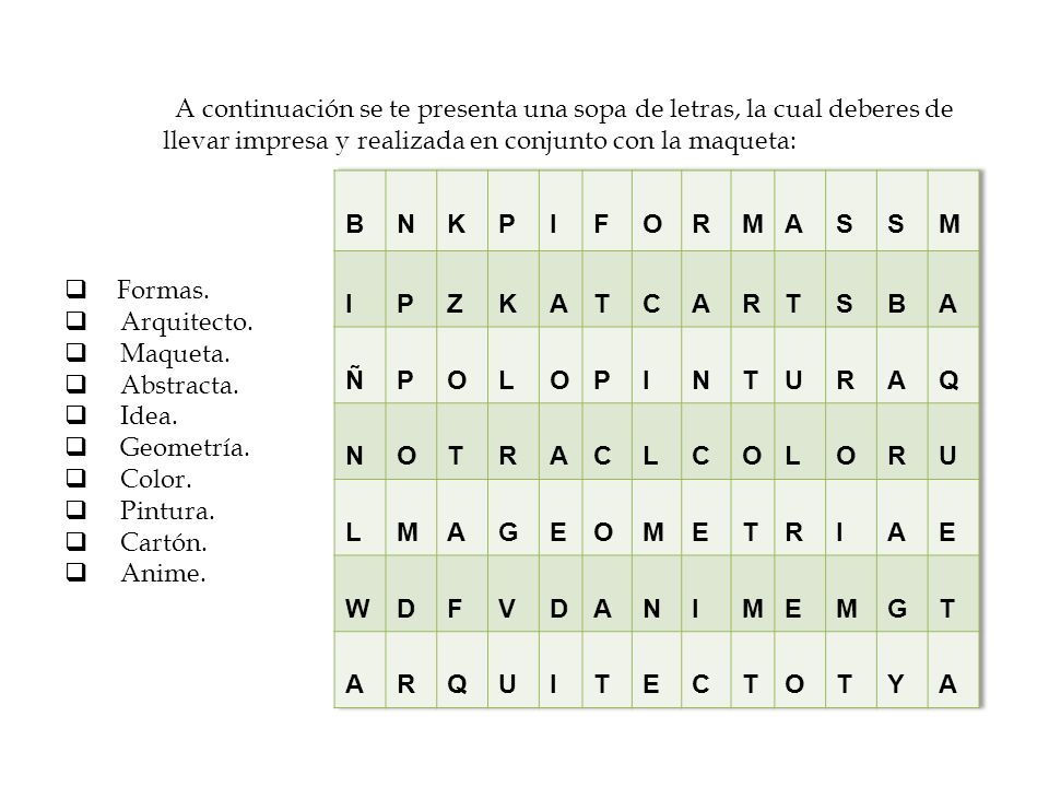 A continuación se te presenta una sopa de letras, la cual deberes de llevar impresa y realizada en conjunto con la maqueta: