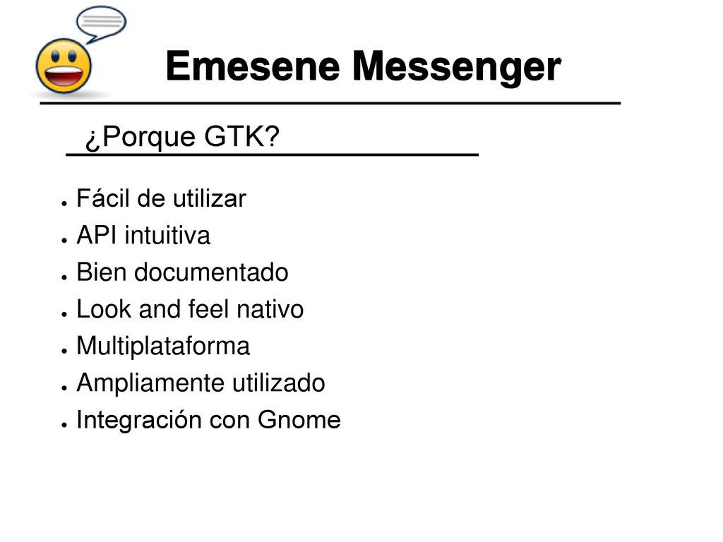 Emesene Messenger ¿Porque GTK Fácil de utilizar API intuitiva