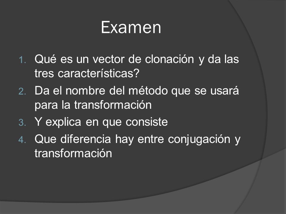 Examen Qué es un vector de clonación y da las tres características