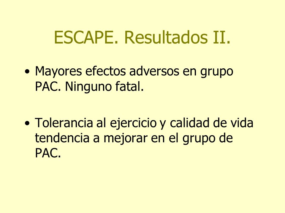 ESCAPE. Resultados II. Mayores efectos adversos en grupo PAC. Ninguno fatal.
