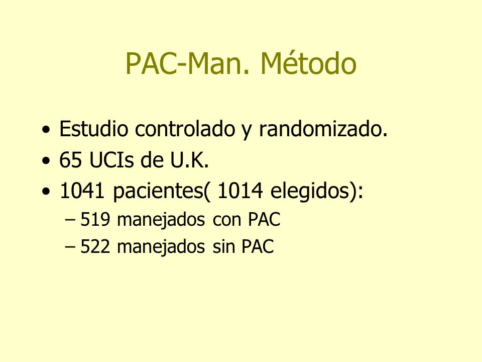 PAC-Man. Método Estudio controlado y randomizado. 65 UCIs de U.K.