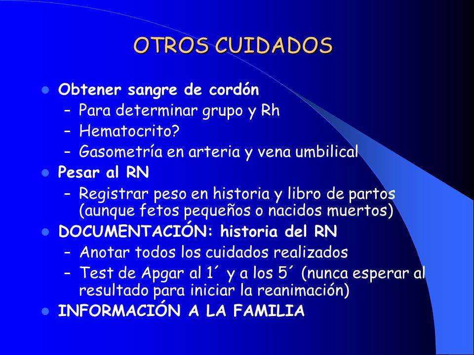 OTROS CUIDADOS Obtener sangre de cordón Para determinar grupo y Rh