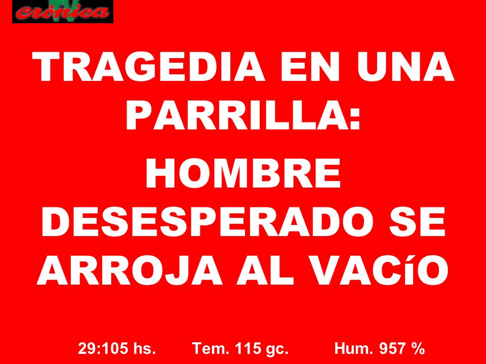 TRAGEDIA EN UNA PARRILLA: HOMBRE DESESPERADO SE ARROJA AL VACíO