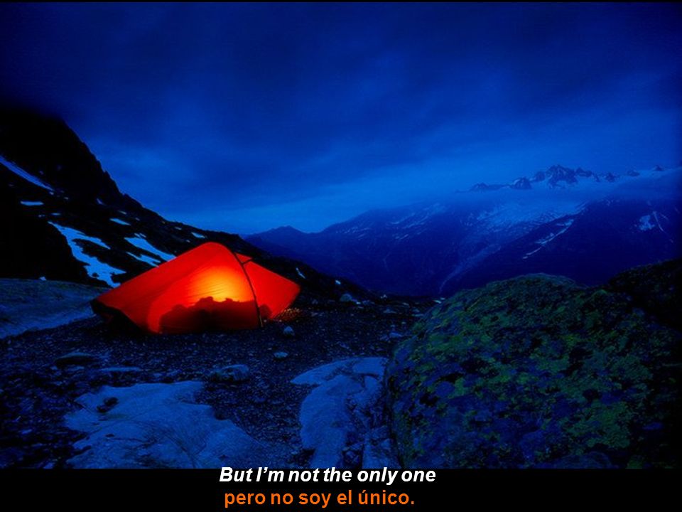 But I’m not the only one pero no soy el único.